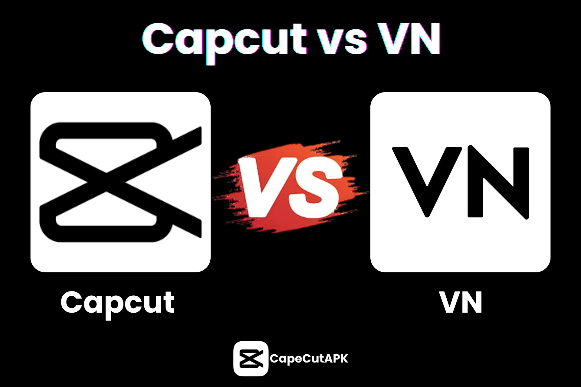 Capcut-Vs-VN