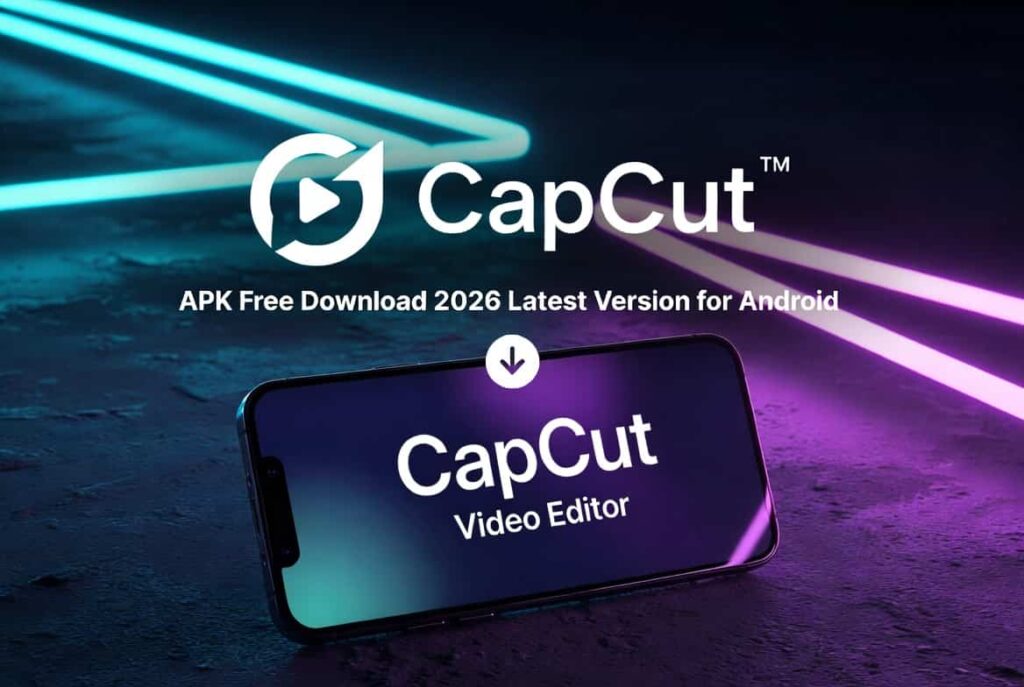 CapCut APK Free Download 2026 Latest (1)